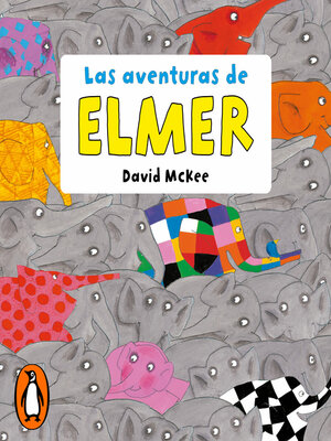 cover image of Elmer. Recopilatorio de cuentos--Las aventuras de Elmer